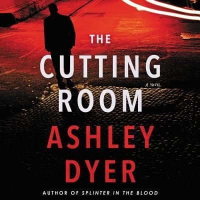 Cover for Ashley Dyer · The Cutting Room Lib/E (CD) (2019)