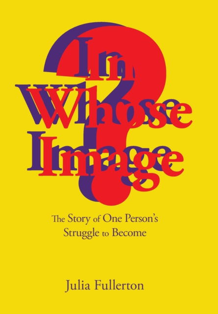 Cover for Julia Fullerton · In Whose Image? (Hardcover Book) (2018)