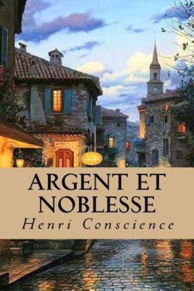 Cover for Henri Conscience · Argent et Noblesse (Taschenbuch) (2018)