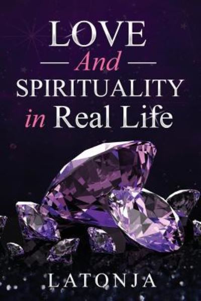 Cover for Latonja M Smith · Love and Spirituality in Real Life (Paperback Book) (2018)