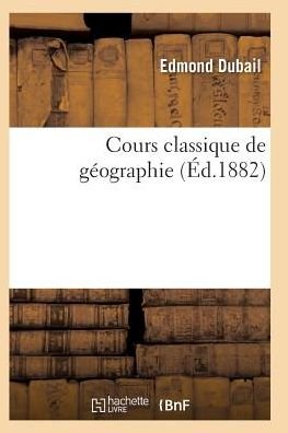 Cover for Dubail-e · Cours Classique De Geographie (Pocketbok) (2016)