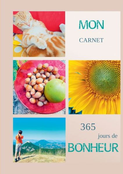 Mon carnet 365 jours de bonheur - Jules - Livros -  - 9782322163755 - 19 de outubro de 2018