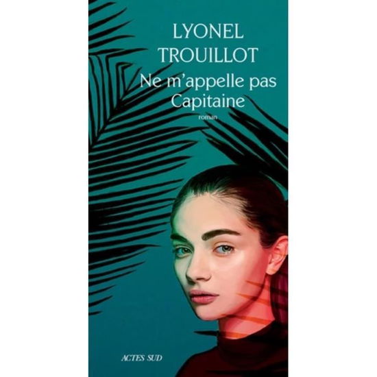 Cover for Lyonel Trouillot · Ne m'appelle pas Capitaine (MERCH) (2018)