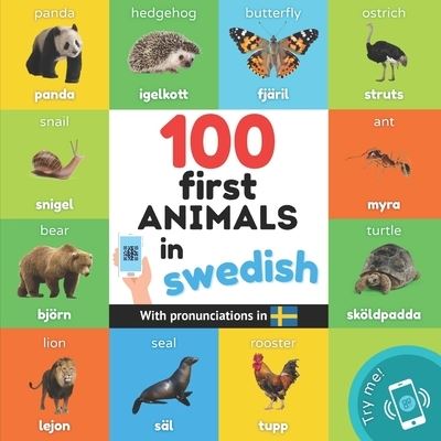 Cover for Yukismart · 100 first animals in swedish: Bilingual picture book for kids: english / swedish with pronunciations - Learn Swedish (Taschenbuch) (2023)