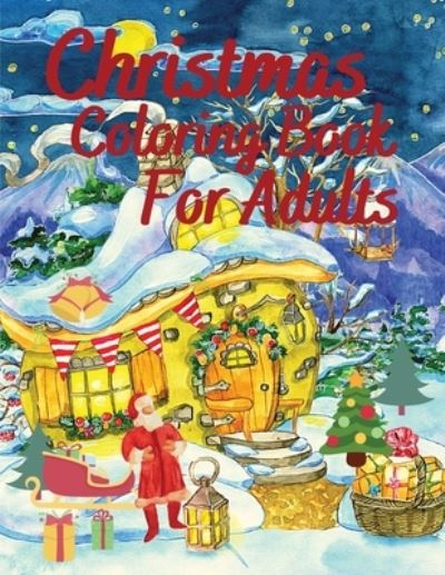 Cover for Coloring Book Club · Christmas Coloring Book for Adults - Relive the Joy of your Childhood Holidays by Coloring this Book with Santa Claus, Christmas Tree Decorations, Winter Scenes, Snowman and More! (Paperback Book) (2020)