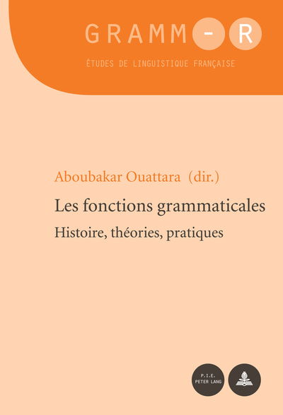 Cover for Les Fonctions Grammaticales: Histoire, Thaeories, Pratiques (Paperback Book) (2013)