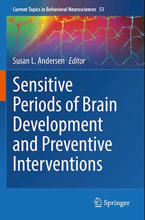 Cover for Susan L. Andersen · Sensitive Periods of Brain Development and Preventive Interventions - Current Topics in Behavioral Neurosciences (Paperback Book) [1st ed. 2022 edition] (2023)