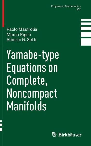 Cover for Paolo Mastrolia · Yamabe-type Equations on Complete, Noncompact Manifolds - Progress in Mathematics (Inbunden Bok) [2012 edition] (2012)