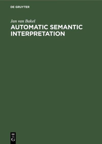 Cover for Jan Van Bakel · Automatic Semantic Interpretation (Paperback Book) (1984)