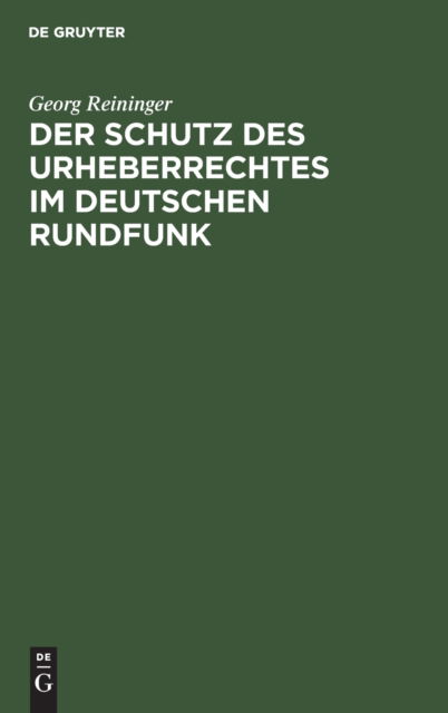 Cover for Georg Reininger · Schutz des Urheberrechtes Im Deutschen Rundfunk (N/A) (1929)