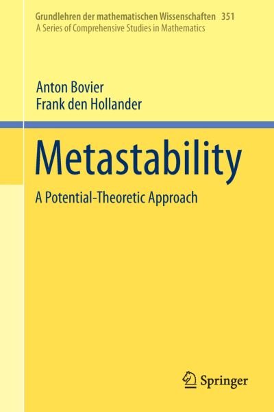 Anton Bovier · Metastability: A Potential-Theoretic Approach - Grundlehren der mathematischen Wissenschaften (Hardcover Book) [1st ed. 2015 edition] (2016)