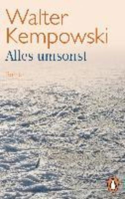 Alles umsonst - Walter Kempowski - Livres - Verlagsgruppe Random House GmbH - 9783328102755 - 11 juin 2018