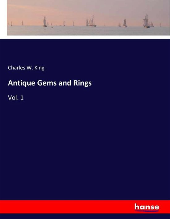 Antique Gems and Rings - King - Książki -  - 9783337517755 - 13 marca 2019
