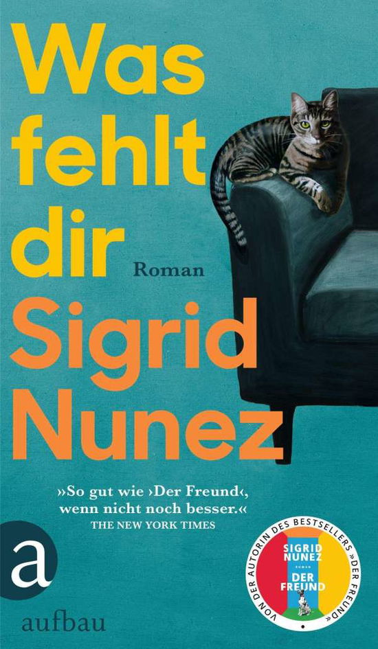 Was fehlt dir - Sigrid Nunez - Books - Aufbau Verlage GmbH - 9783351038755 - July 19, 2021