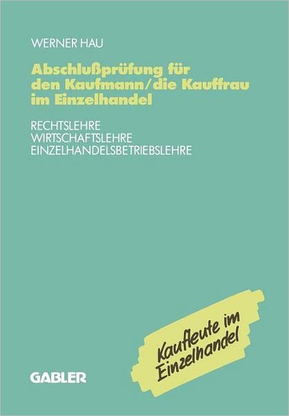 Cover for Werner Hau · Abschlussprufung fur den Kaufmann / die Kauffrau im Einzelhandel (Paperback Bog) [1990 edition] (1990)