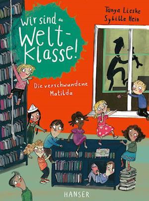 Cover for Tanya Lieske · Wir sind (die) Weltklasse - Die verschwundene Matilda (Book) (2024)