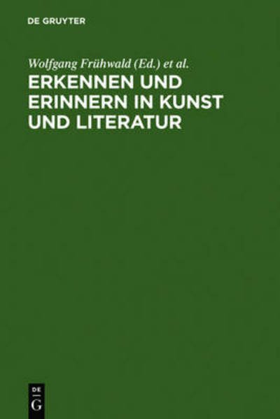 Erkennen u.Erinnern in Kunst u.Literat. - Fra1/4hwald, Wolfgang - Books - Walter de Gruyter - 9783484107755 - November 27, 1998