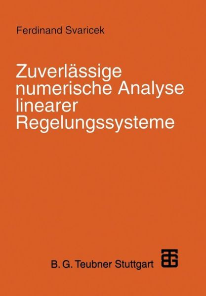 Zuverlassige Numerische Analyse Linearer Regelungssysteme - Ferdinand Svaricek - Books - Vieweg+teubner Verlag - 9783519061755 - February 1, 1995