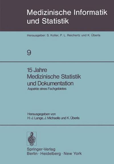 Medizinische Statisitik Und Documentation: Aspekte Eines Fachgebietes - Medizinische Informatik, Biometrie Und Epidemiologie - H -j Lange - Books - Springer-Verlag Berlin and Heidelberg Gm - 9783540090755 - October 10, 1978