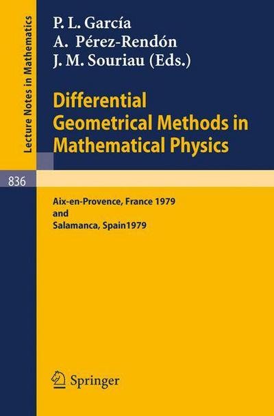 Cover for P L Garcia · Differential Geometrical Methods in Mathematical Physics: Proceedings of the Conference Held at Aix-en-provence, September 3-7, 1979 and Salamanca, September 10-14, 1979 - Lecture Notes in Mathematics (Paperback Book) (1980)