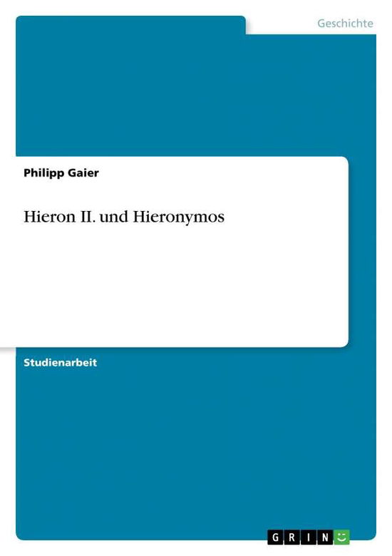 Cover for Gaier · Hieron II. und Hieronymos (Book) [German edition] (2013)