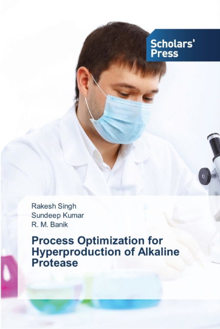 Cover for Rakesh Singh · Process Optimization for Hyperproduction of Alkaline Protease (Paperback Book) (2013)