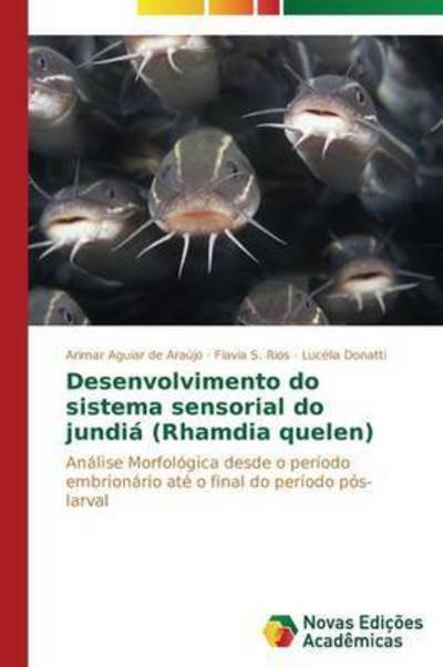 Cover for Aguiar De Araujo Arimar · Desenvolvimento Do Sistema Sensorial Do Jundia (Rhamdia Quelen) (Pocketbok) (2015)