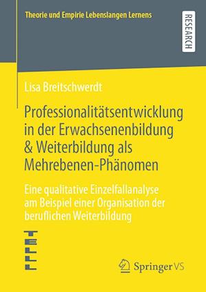Cover for Lisa Breitschwerdt · Professionalitätsentwicklung in der Erwachsenenbildung and Weiterbildung Als Mehrebenen-Phänomen (Book) (2022)