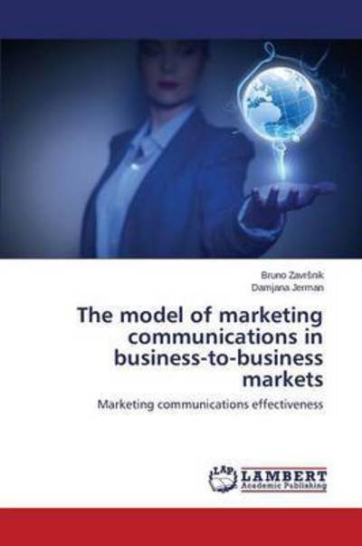 Cover for Zavr Nik Bruno · The Model of Marketing Communications in Business-to-business Markets (Paperback Book) (2015)