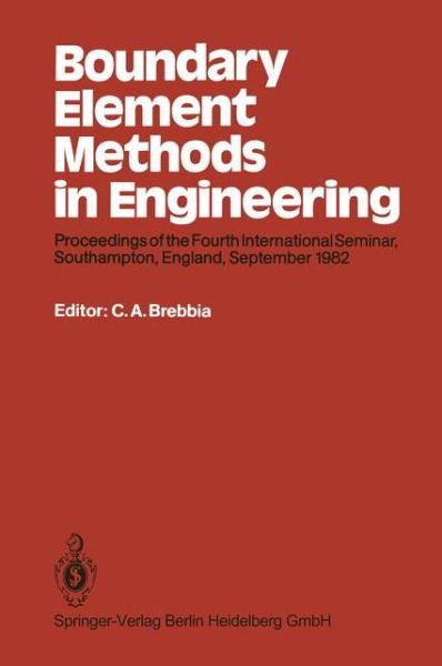 Cover for C a Brebbia · Boundary Element Methods in Engineering: Proceedings of the Fourth International Seminar, Southampton, England, September 1982 - Boundary Elements (Pocketbok) [Softcover reprint of the original 1st ed. 1982 edition] (2013)