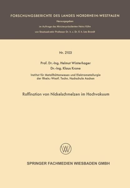 Cover for Helmut Winterhager · Raffination Von Nickelschmelzen Im Hochvakuum - Forschungsberichte Des Landes Nordrhein-Westfalen (Paperback Bog) [1970 edition] (1970)
