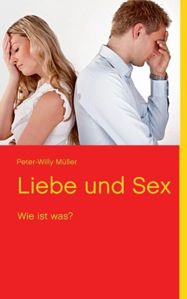 Cover for Peter-willy Müller · Liebe Und Sex (Paperback Book) [German edition] (2013)