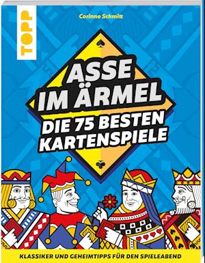 Cover for Corinne Schmitt · Asse im Ärmel – Die 75 besten Kartenspiele (Book) (2024)