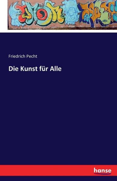 Cover for Pecht · Die Kunst für Alle (Book) (2016)