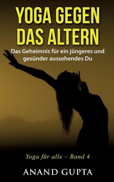 Cover for Gupta · Yoga gegen das Altern (Book) (2016)