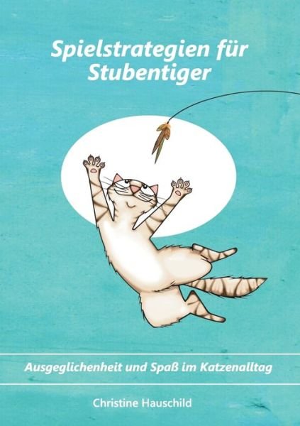 Cover for Hauschild · Spielstrategien für Stubentig (Book) (2017)