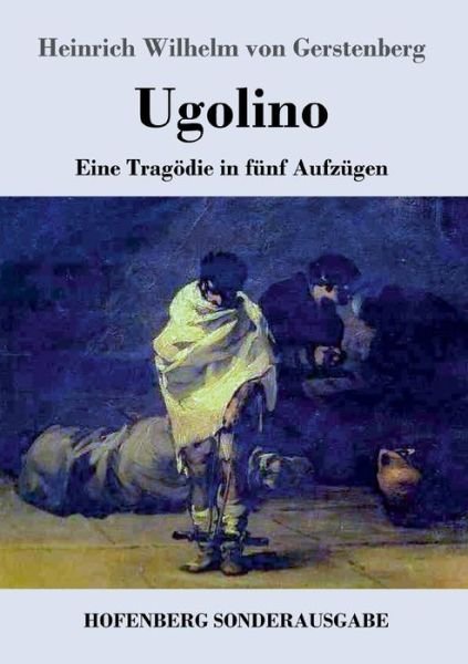 Cover for Heinrich Wilhelm Von Gerstenberg · Ugolino: Eine Tragoedie in funf Aufzugen (Paperback Book) (2018)
