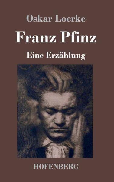 Cover for Oskar Loerke · Franz Pfinz (Gebundenes Buch) (2022)