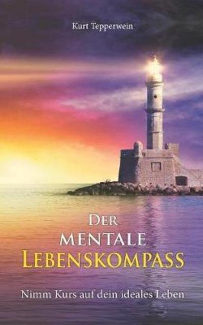 Cover for Tepperwein · Der mentale Lebenskompass (Bok) (2018)