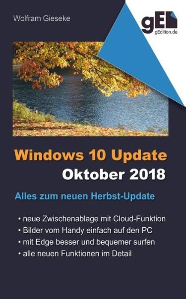 Windows 10 Update - Oktober 201 - Gieseke - Bøker -  - 9783748131755 - 11. oktober 2018