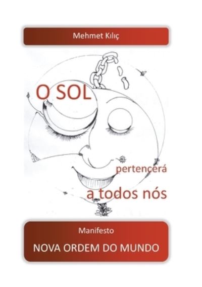 Cover for Mehmet Kilic · O sol pertencera a todos nos: Manifesto Nova Ordem do Mundo (Paperback Book) (2021)