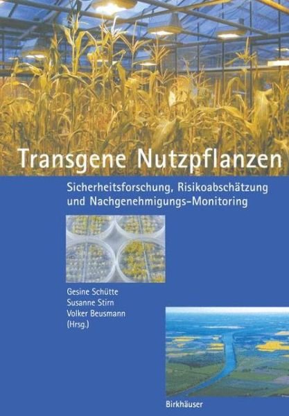 Cover for Gesine Sch]tte · Transgene Nutzpflanzen: Sicherheitsforschung, Risikoabschatzung Und Nachgenehmigungs-Monitoring (Inbunden Bok) [2001 edition] (2001)