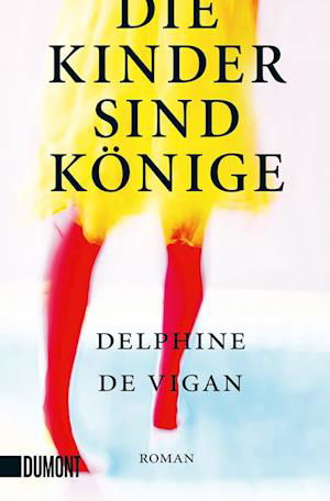 Cover for Delphine de Vigan · Die Kinder sind Könige (Bok) (2023)
