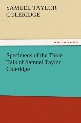 Cover for Samuel Taylor Coleridge · Specimens of the Table Talk of Samuel Taylor Coleridge (Tredition Classics) (Paperback Book) (2011)