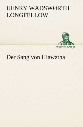 Cover for Henry Wadsworth Longfellow · Der Sang Von Hiawatha (Tredition Classics) (German Edition) (Paperback Book) [German edition] (2012)