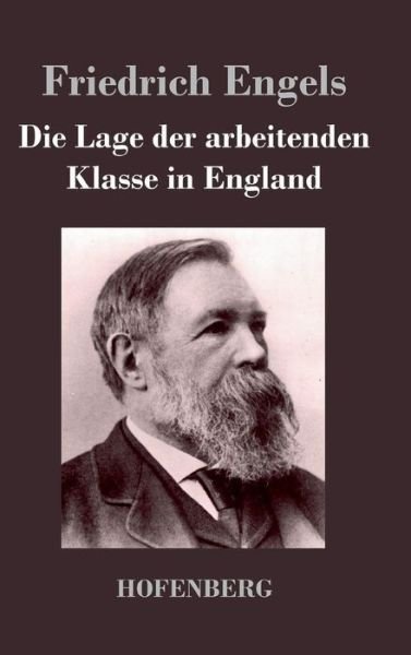 Cover for Friedrich Engels · Die Lage Der Arbeitenden Klasse in England (Hardcover bog) (2017)