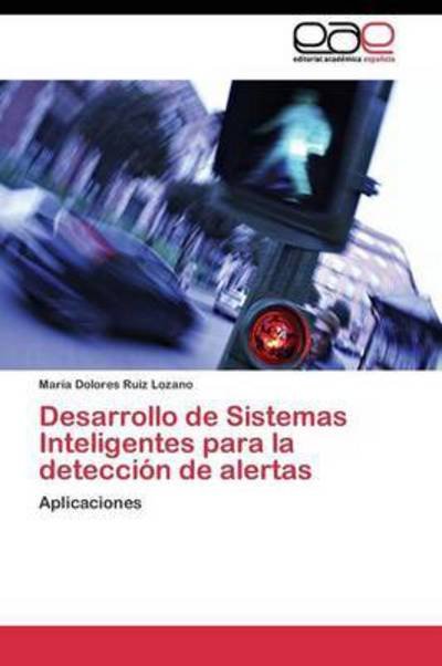 Cover for Ruiz Lozano Maria Dolores · Desarrollo De Sistemas Inteligentes Para La Deteccion De Alertas (Paperback Book) (2011)
