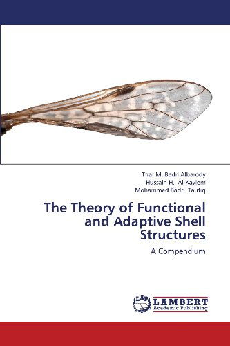 The Theory of Functional and Adaptive Shell Structures: a Compendium - Mohammed Badri Taufiq - Bøger - LAP LAMBERT Academic Publishing - 9783846521755 - May 15, 2013
