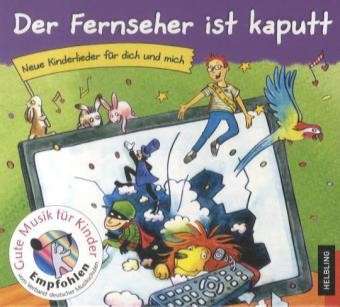 Der Fernseher ist kaputt (Lieder-CD) - V/A - Music - Helbling Verlag - 9783850618755 - August 5, 2013