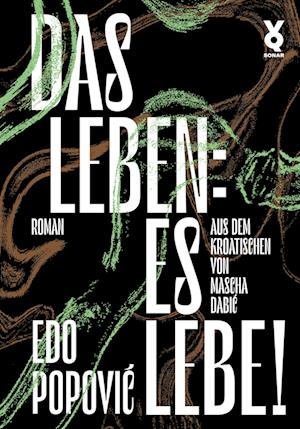 Das Leben: es lebe! - Edo Popović - Books - Verlag Voland & Quist - 9783863913755 - February 19, 2024